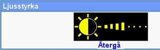 Justera ljusstyrkan Du kan justera ljusstyrkan på skärmen enligt följande: 1. Tryck på Hem-knappen för att visa Alternativ meny. 4. Tryck på vredet igen.