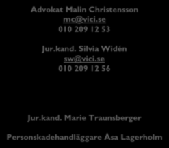 Tack! Advokat Malin Christensson mc@vici.se 010 209 12 53 Jur.kand.