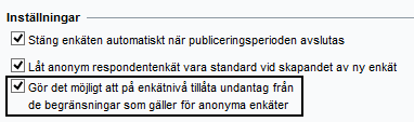 Anonyma respondentenkäter För att ytterligare trygga respondenternas anonymitet har vi lagt till en rad begränsningar som gäller för anonyma respondentenkäter: - Det går inte att i respondentlistan