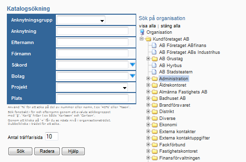 Sökning med inställning liknande utforskaren (rekommenderad). Organisationsträdet visas till höger om sökfälten på samma sätt som filträdet i Windows utforskaren.