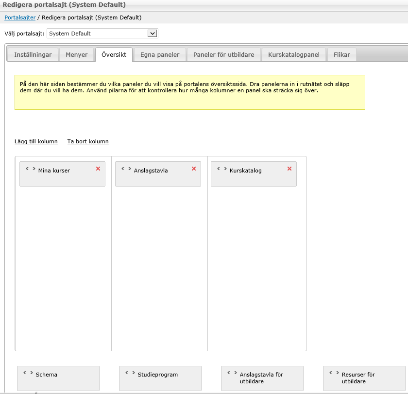 Om du vill lägga till en panel drar du den från den nedre delen till den övre. Välj panelens placering genom att släppa den i rätt kolumn.