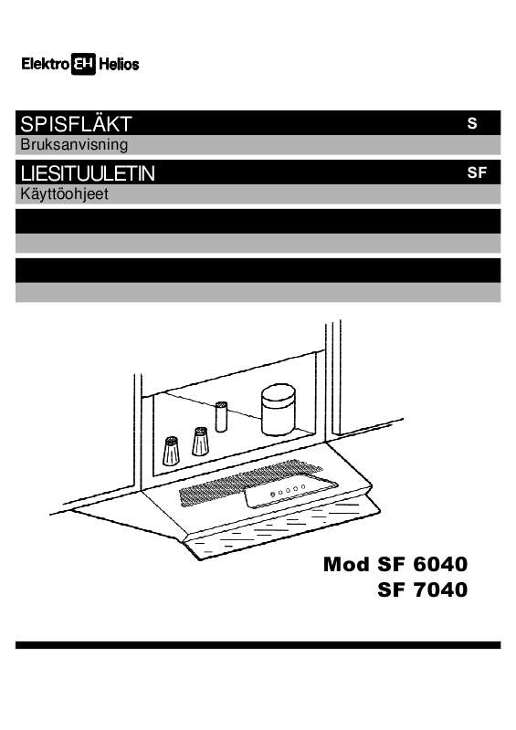 Yksityiskohtaiset käyttöohjeet ovat käyttäjänoppaassa Käyttöohje ELEKTRO HELIOS SF6040 Käyttöohjeet ELEKTRO HELIOS SF6040 Käyttäjän opas