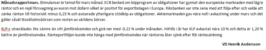 Kommentar och utveckling för KLP-Totalt 31 Mars 2015 Utveckling andelsvärde för perioden 2003-02 - 2015-03 Portföljen Index Aktieinnehav 65% 240% 210% 180% 55% 150% 120% 45% 90% 60%