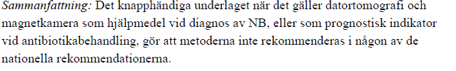 Etablerad diagnostik där värdet vid neuroborrelios är tveksamt Datortomografi och magnetkamera (6