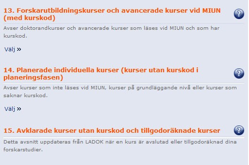 Kurser - systemet skiljer på kurser med kurskod vid MIUN, planerade individuella kurser och kurser utan kurskod eller kurser som läses på annat lärosäte.