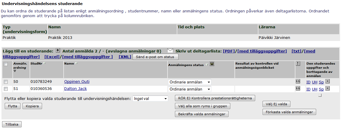 Helsingfors universitet WinOodi Sida 2/7 Genom att välja Undervisning eller Tenter och klicka på >> -knappen i början av raden, får du fram närmare uppgifter om undervisningen och studeranden.