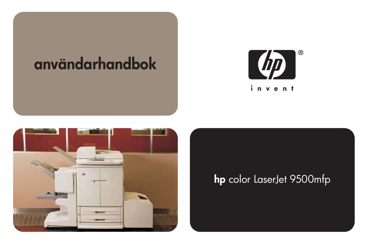 Detaljerade användarinstruktioner finns i bruksanvisningen Instruktionsbok HP COLOR LASERJET 9500MFP Manual HP COLOR LASERJET 9500MFP Bruksanvisning HP