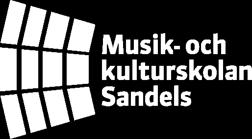 VERKSAMHETSPLAN MUSIK- OCH KULTURSKOLAN SANDELS 2013 Fastställd av Musik- och kulturskolans direktion den 4