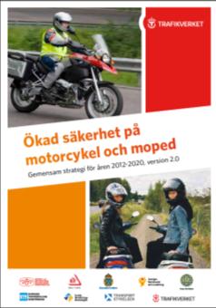 Ökad säkerhet på motorcykel och moped Gemensam strategi för åren 2012-2020 2.