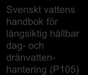 handbok för långsiktig hållbar dag- och dränvattenhantering (P105) Länsstyrelsen i Jönköping Pilotprojekt initierat av