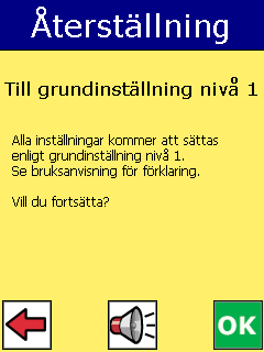 9 Grundinställningar. Nivåerna motsvarar olika kognitiv kapacitet, där nivå 1 är låg kapacitet och nivå 4 är hög kapacitet). 3. Gå till Inställningar System Återställning.