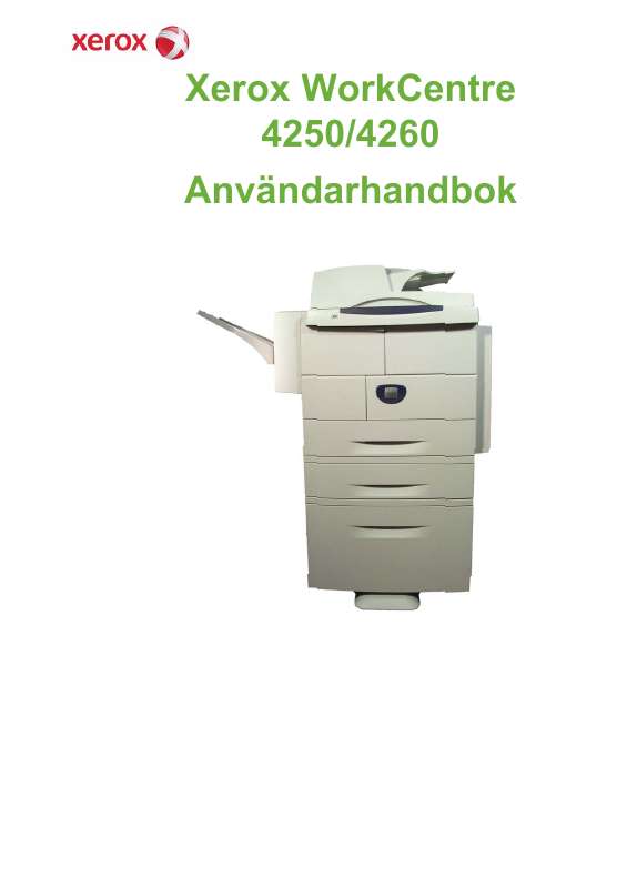 Detaljerade användarinstruktioner finns i bruksanvisningen Instruktionsbok XEROX WORKCENTRE 4250 Manual XEROX WORKCENTRE 4250 Bruksanvisning XEROX