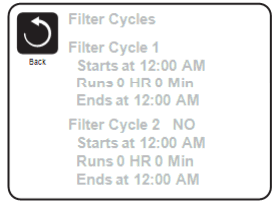 Ställ in filtreringscykel Navigera nedåt: Tryck tills Filter Cycles är markerad. Navigera höger: Tryck för att gå till menyn Filter Cycles.