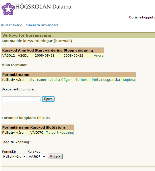 Koppla formulär Dina personliga formulär kan kopplas till en kurskod så att alla studenter som är inskriven på kursen kan svara på frågorna i formuläret.