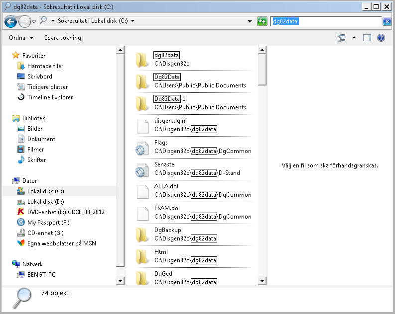 Sök efter mapp med Utforskaren Skriv in dg82data i sökrutan ovanför Startknappen. Tryck på Entertangenten Sökresultatet visas.