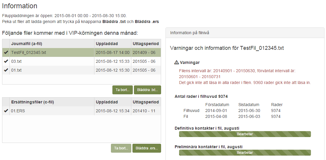 2 (5) När filen har laddats upp påbörjas bearbetningen av filen. En så kallad progressbar visas under tiden som filen bearbetas. Under tiden som filen bearbetas kan man lämna filuppladdningssidan.