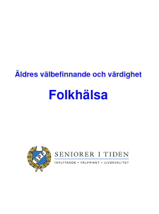 Kompendium Fokusområden 2011-2014 (Utkast) Checklista för SPF:s folkhälsoarbete Pressmeddelande från kongressen 2011 Seniorvänlig kommun 2011 Fokusområden 2011-2014 Fysisk aktivitet Anpassa den