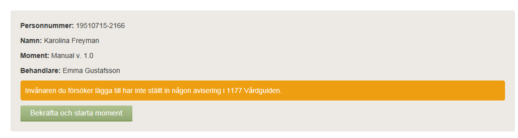 Du ser sedan i listan att invånare är startad på ett moment och har en röd symbol vid invånarens namn, som visar texten invånaren har aldig varit inloggad på 1177 Vårdguiden Denna försvinner när