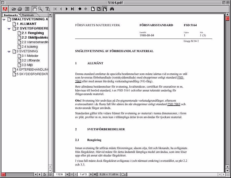 B.8 Visa standarder (PDF) När du har klickat på en länk Visa PDF XXXX (eller symbolen) på lista med hittade standarder eller informationsidan öppnas standarden i Acrobat Reader.