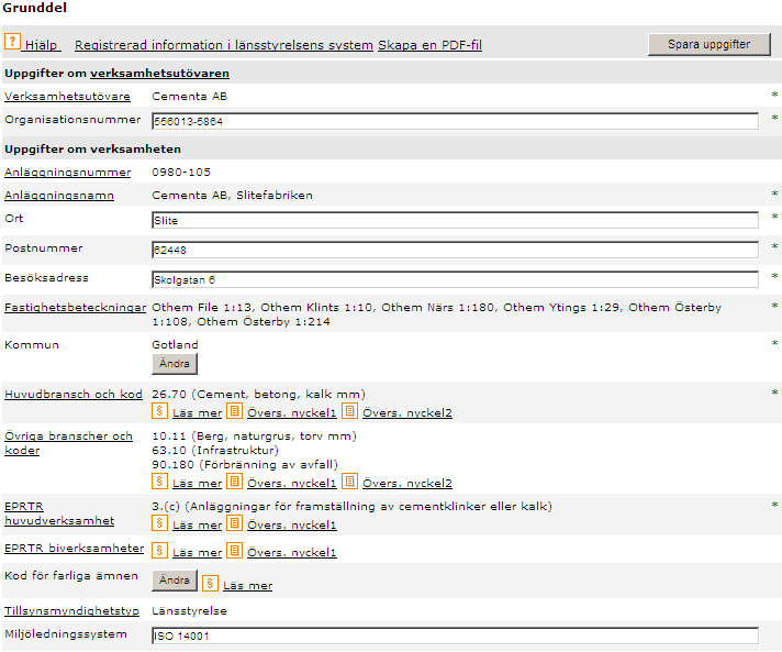 32(70) Använd länkarna under Visa vägledningsdokument och Läs mer i delen för Uppgifter om verksamheten för att hitta mer information om föreskrifter, vägledning, branschkoder med mera.