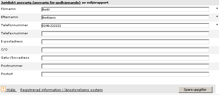 34(70) Juridiskt ansvarig för miljörapporten Juridiskt ansvarig för miljörapporten Obligatoriskt Kommentar Förnamn * Skriv in Efternamn * Skriv