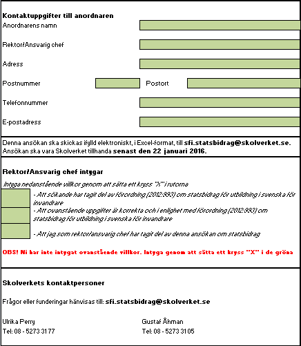 Här anger ni kontaktuppgifter till rektor/ansvarig chef.
