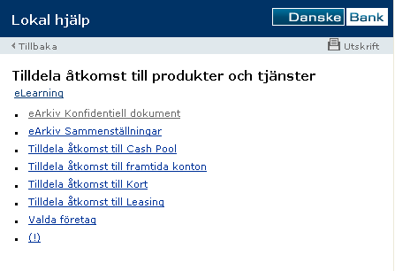 Tilldela åtkomst på valda företag De olika åtkomster som är tillgängliga beror på vilken produkt eller tjänst som du valt i rullisten Produkter och tjänster.