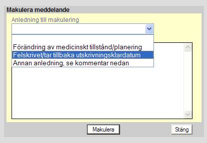 2015-02-27 Makulering av utskrivningsklardatum Om ett skickat utskrivningklardatumet inte längre gäller makuleras det.