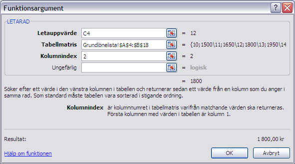 Ange Letauppvärdet genom att klicka på Cell C8. Det är det värdet du vill finna i tabellen. Markera fältet Tabellmatris.