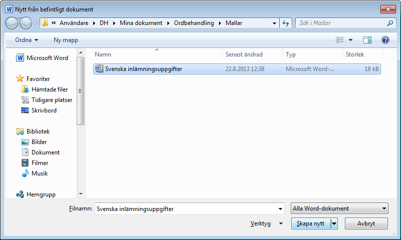 Välj alternativet Ny från befintlig, sök dej fram till mappen Mallar och öppna sedan ett nytt dokument baserat på mallen Svenska Inlämningsuppgifter genom att använda alternativet Skapa nytt.