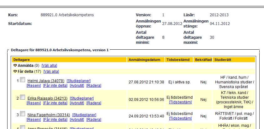 o När man vill veta namnen på dessa studerande väljer man den blå länken kursanmälningar nedanom kursnamnet. Därefter väljer man i vänster grå balk Visa intresseanmälda (se kap. 2.3.