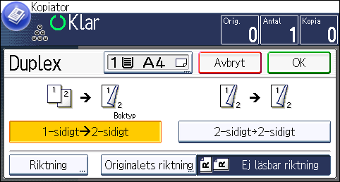 3. Copy Original Placering av original Originalets riktning Riktning Kopia Boktyp Blocktyp 1. Tryck på[andra funktioner]. 2. Tryck på [Duplex]. 3.