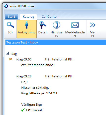 Visionutveckling 42 Här syns status på alla meddelanden som lämnats via Vision 80/20 Svara.