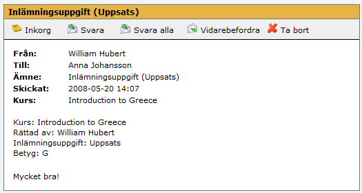 mottagna meddelanden visas avsändarens namn, meddelandets ämne, när du fick meddelandet och eventuellt vilken kurs det är skickat från.