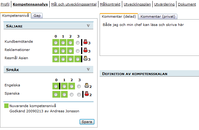 10.2.5. Kompetensanalys Denna funktion används för att sätta medarbetarens kompetensnivå. I fliken Kompetensnivå, visas medarbetarens nuvarande kompetenser, samt (i grönt) den uppnådda kompetensnivån.