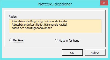 4.2.1 Specifikation av förvärvat bolags räntebelagda nettoskuld Specifikation av förvärvat bolags räntebelagda nettoskuld har lagts till i lönsamhetsanalysen i en förvärv-/värderingsfil.