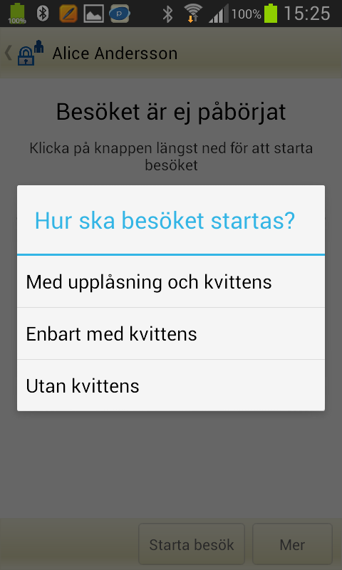 6.2.2 Starta besök med enbart kvittens (utan upplåsning) 1. Tryck på knappen + Nytt besök. 2. Välj vårdtagare för vilken du vill starta besöket på fliken Alla, Senaste eller Sök lås. 3.