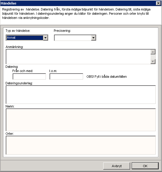 Därefter kommer man till en dialogruta för registrering av händelse Figur 23: Registrering av händelse Här kan man skriva in händelsestyp, anmärkning och datering direkt, men vill man lägga in namn