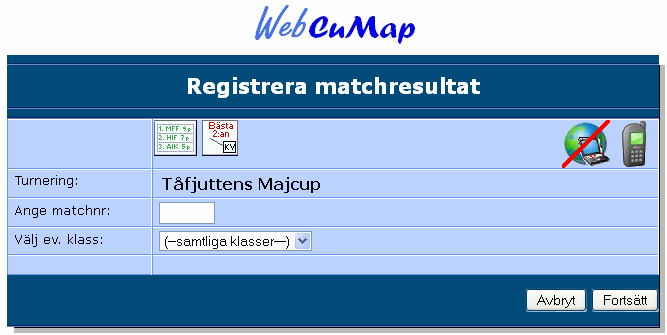 Planering av egen cup : Under cupdagarna Sid 24 6.3 Registrera matchresultat i WebCuMaP Normalt sätt registrerar man matchresultaten i CuMaP-PC och därefter exporterar resultaten till webben.