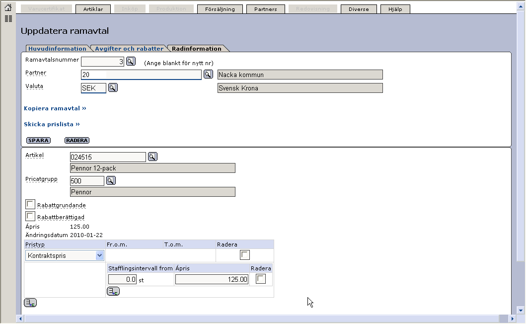 4.4 Priser och ramavtal 4.4.1 Uppdatera ramavtal I rutinen Uppdatera ramavtal så hanterar ni era ramavtal. Ett ramavtal innehåller artikelinformation och priser för en specifik partner.