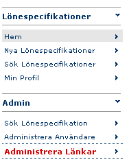 Steg 4 Du kommer nu att se den nyupplagda länken dels som historik i en sammanställning: Dels visas rubriken för länken under menyn Länkar : Ta bort en länk Nedan visas stegen 1-3 för att ta