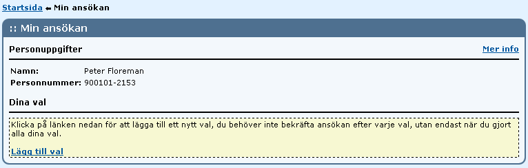 Generella sökandeuppgifter Mer info Under denna länk kan sökande få mer information om sig själv.