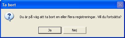 Ta bort registrering Om du vill ta bort något finns 2 valmöjligheter Ta bort registrering Om du vill ta bort hela registreringen markerar du en rad i registreringen (texten blir blå) har ingen