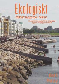 Bakgrund 2002 antog KF program för Ekologiskt hållbart byggande i Malmö.