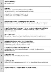 Den tekniska filen ska lagras och distribueras ut till användaren av maskinen/anläggningen i tillämpliga delar och inarbetas i LKAB:s underhållssystem.