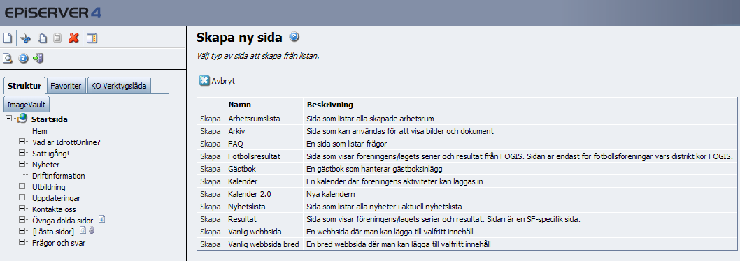 Nyhetslista För att skapa en ny Nyhetslista högerklickar du på Nyheter i strukturen och väljer Skapa ny, sen väljer du Skapa Nyhetslista.