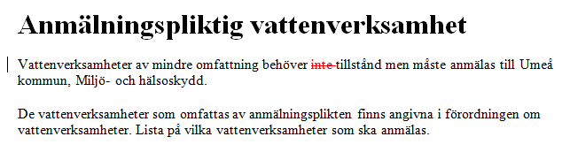 2. Redigera 2.1 Ta bort ord eller text Om du tar bort något markeras texten enligt din tidigare inställning (under Alternativ för spåra ändringar, se avsnitt 1.1).