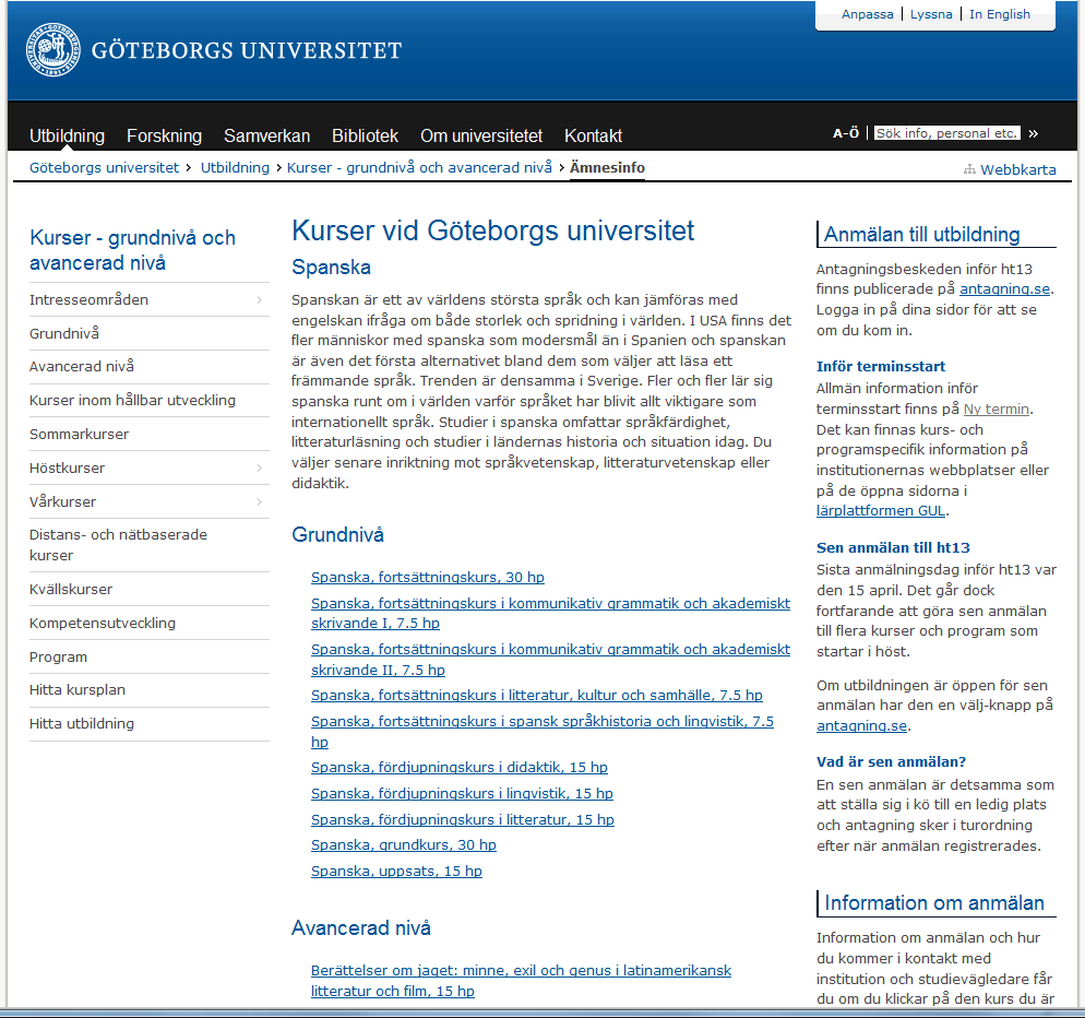 Se också mer information om sortering av kurser och kurspaket, och hur kurser/kurspaket och program presenteras i utbildningskatalogen i avsnittet Sortering under 3.2. Redigera utbildning. 10.