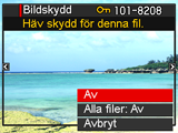 Skyddande av en fil mot radering (Bildskydd) Atgärder [p] (uppspelning) * [MENU] * Fliken PLAY * Bildskydd På Alla filer: På Valda filer skyddas.