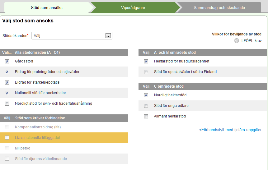 Efter valet kan ännu ansökta stöd ändras. Ifall du inte väljer förhandsifyllning, är det möjligt att välja de senare i ansökan om stöd skärmens nedre kant. 3.